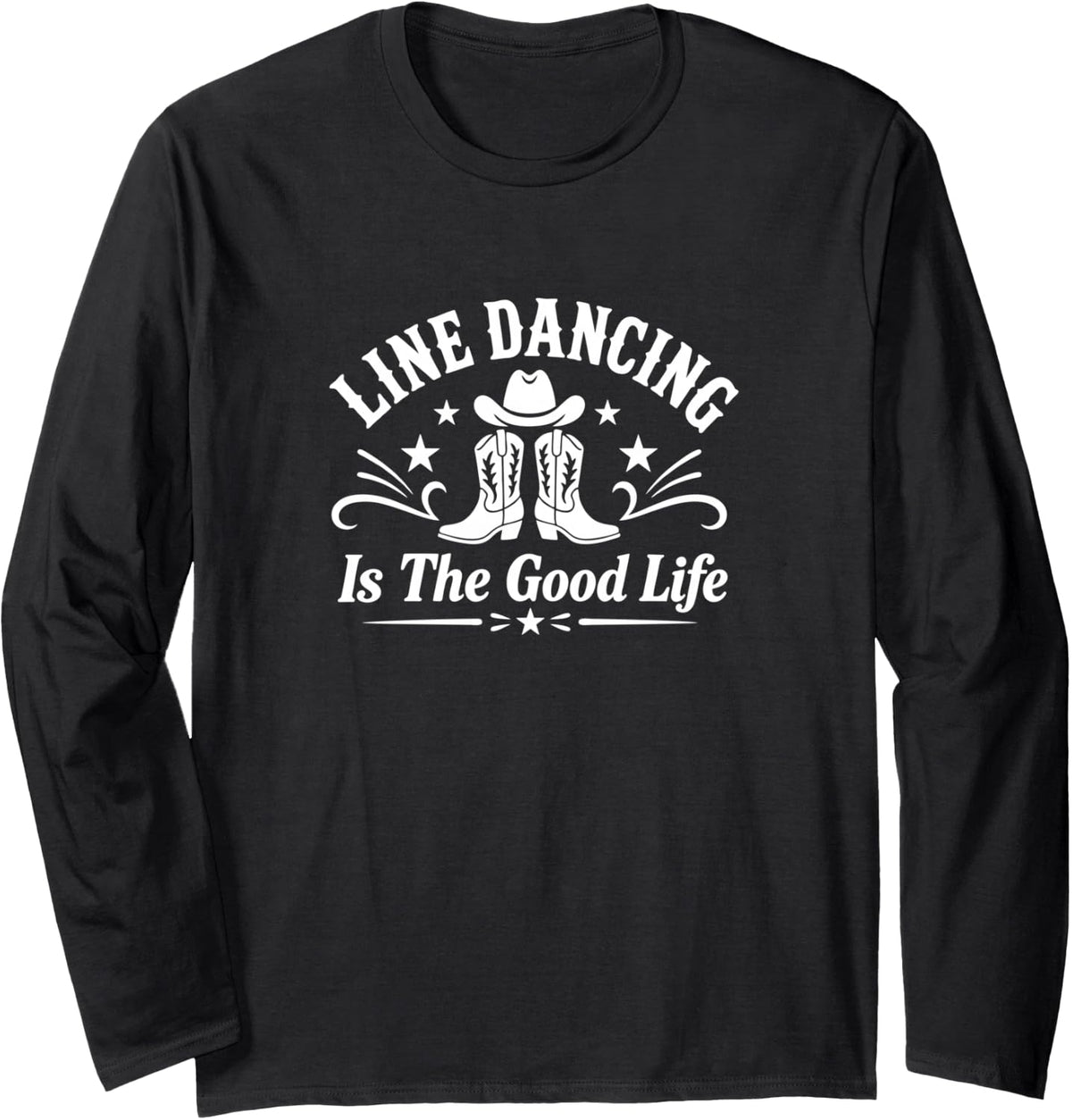 Line Dancing is The Good Life - Long Sleeve T-Shirt - Adult Unisex Black