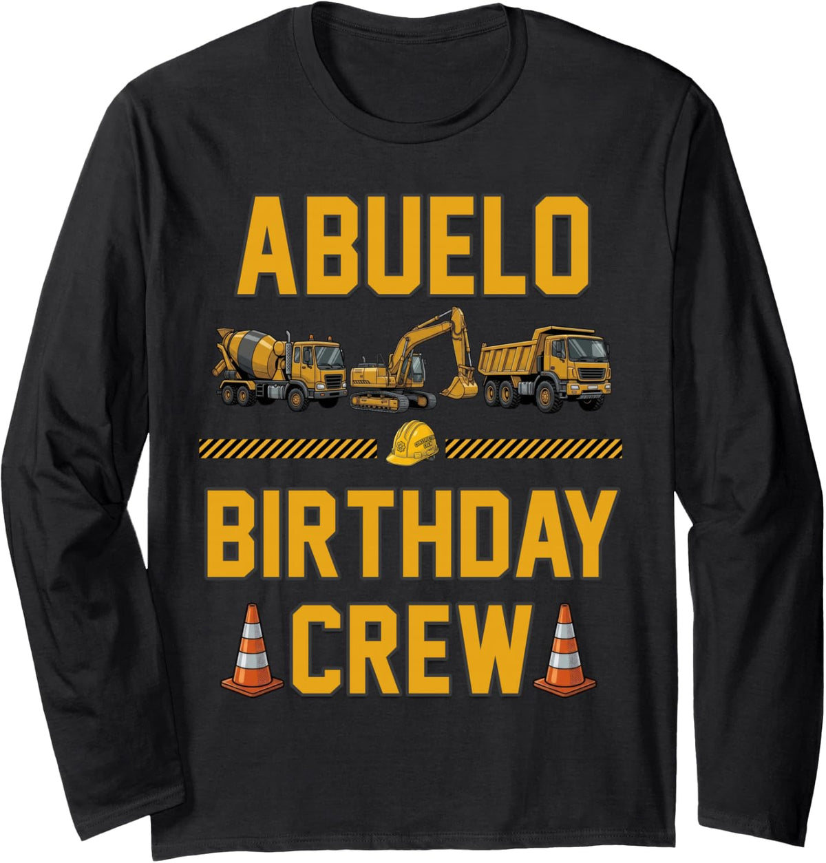 Truck Excavator Abuelo Birthday Crew Famil Boy Girl Long Sleeve T-Shirt - Adult Unisex Black