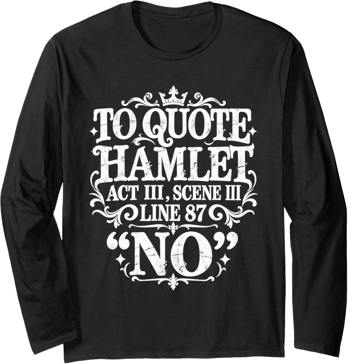 Hamlet Act III, Scene III, Line 87 - NO Long Sleeve T-Shirt - Adult Unisex Black