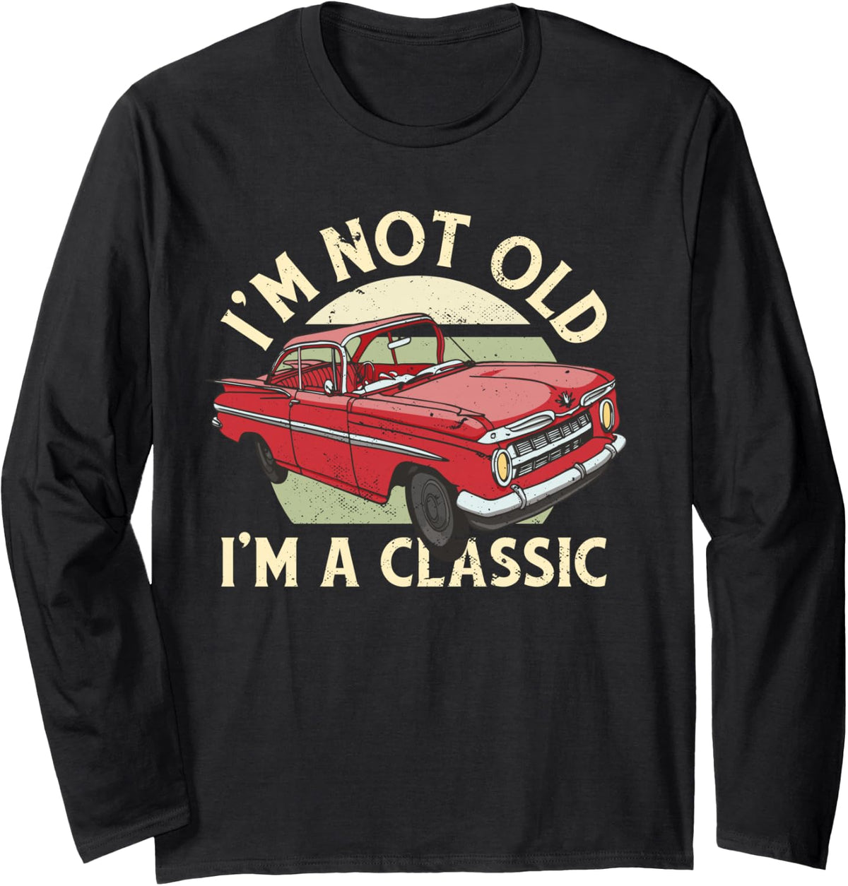 I'm Not Old I'm Classic Long Sleeve T-Shirt - Adult Unisex Black