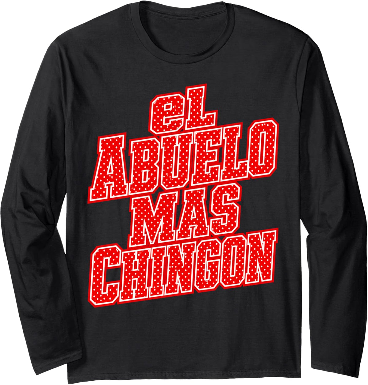 El Abuelo Mas Chingon Long Sleeve T-Shirt - Adult Unisex Black