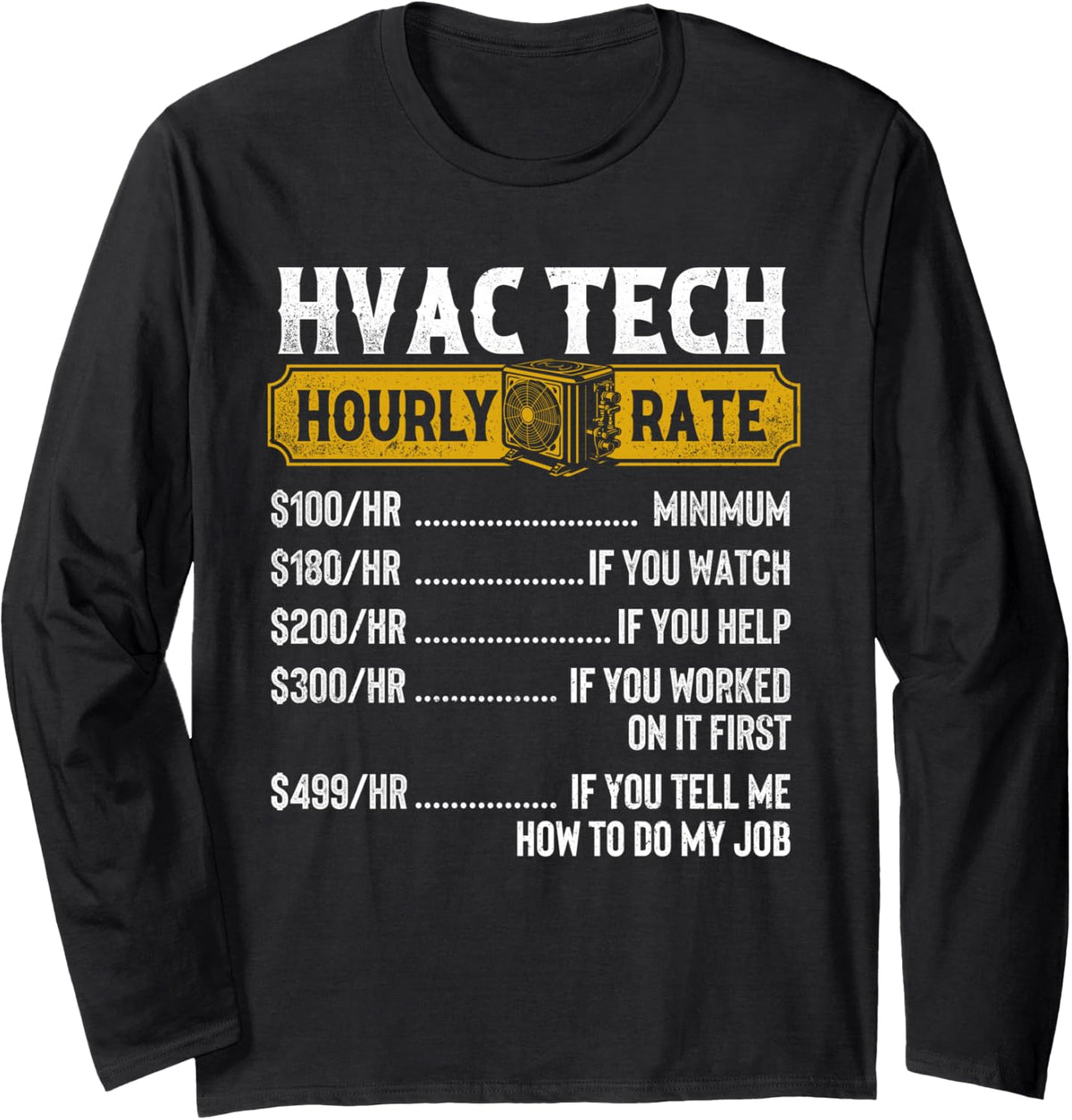 HVAC Tech Hourly Rate - HVAC Technician AC Repair Long Sleeve T-Shirt - Adult Unisex Black