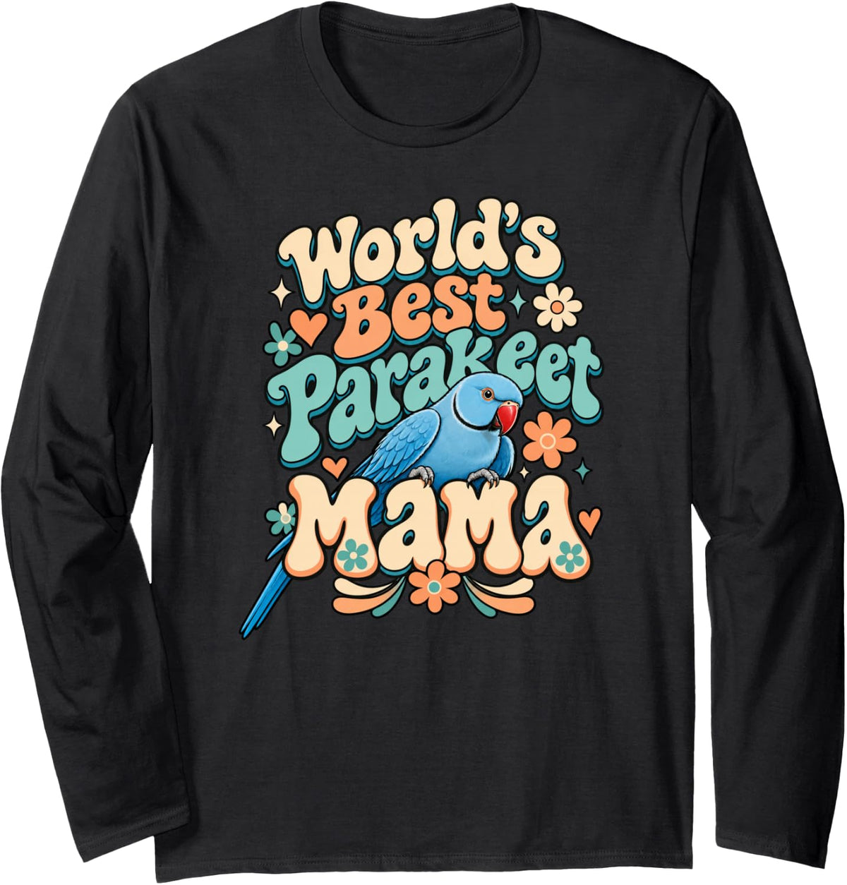 World's Best Parakeet Mama Bird Mom Long Sleeve T-Shirt - Adult Unisex Black