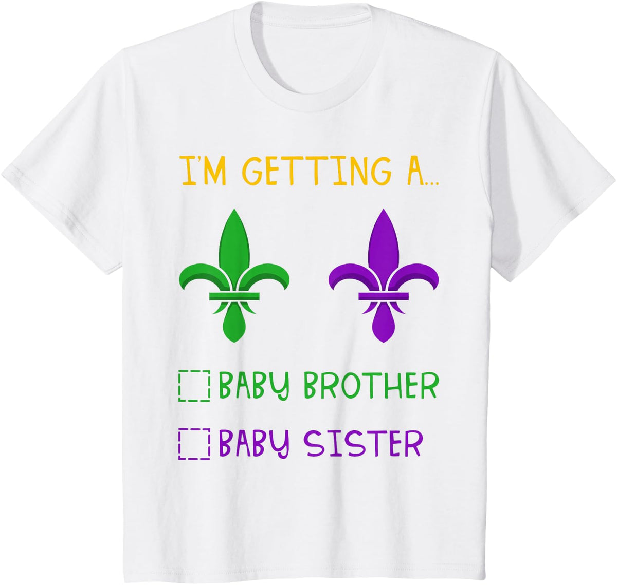 I'm Getting A Baby Brother Sister Mardi Gras Gender Reveal T-Shirt - White