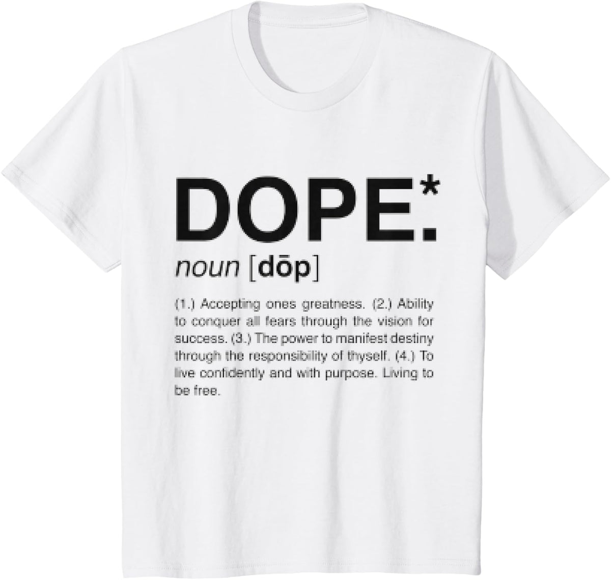 Dope Definition Meaning Accepting Ones Greatness T-shirt T-Shirt - White