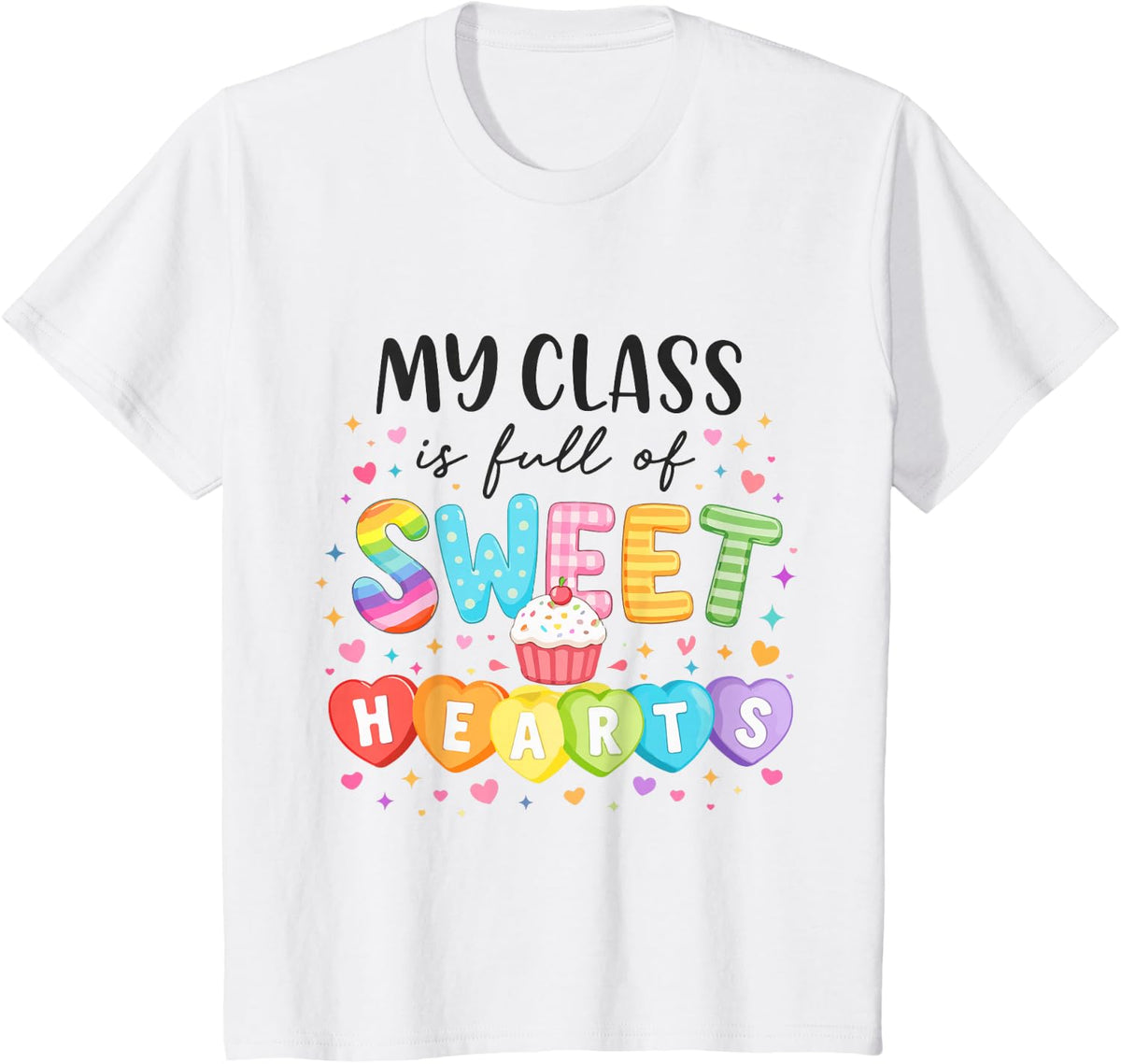 My Class is Full of Sweethearts Teacher Valentine Women T-Shirt - White