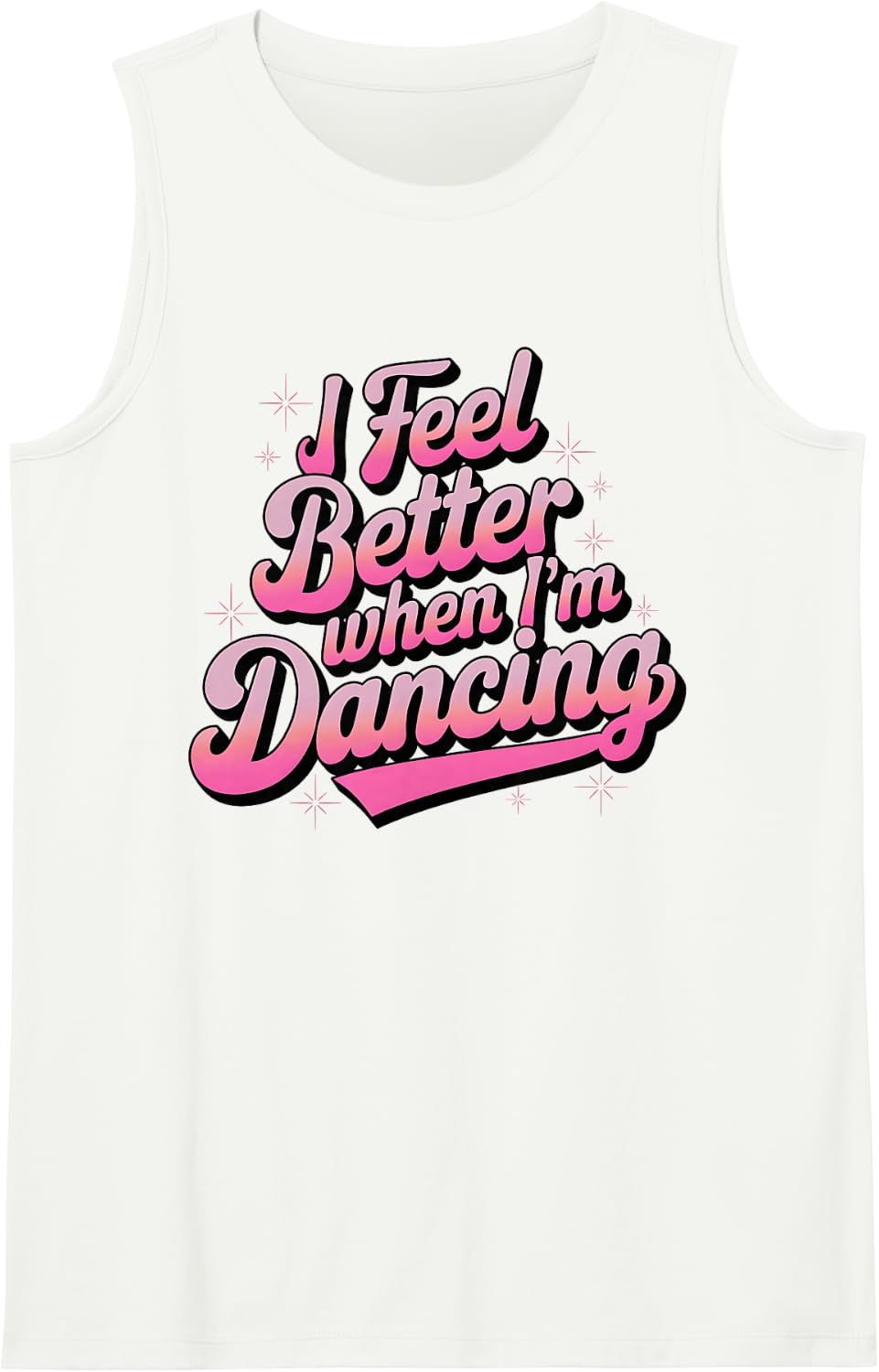 I Feel Better When I'm Dancing Groovy Dance Tank Top - White