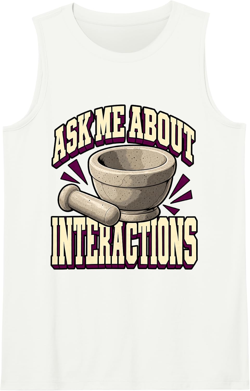 Pharmacist Ask Me About Interactions Mortar Dispensing Fans Sleeveless Tank Top - White