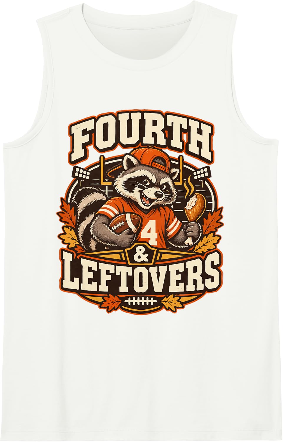 Fourth and Leftovers Thanksgiving Football Raccoon Humor Tank Top - White