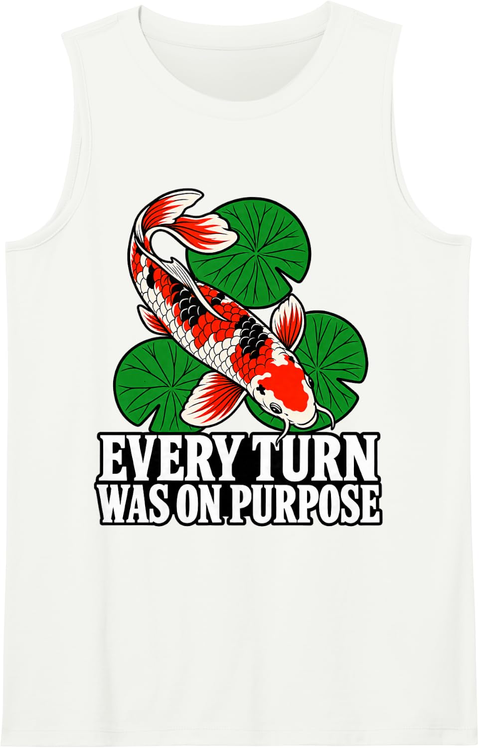 Koi Every Turn was On Purpose Pond Fish Lover Keeper Sleeveless Tank Top - White