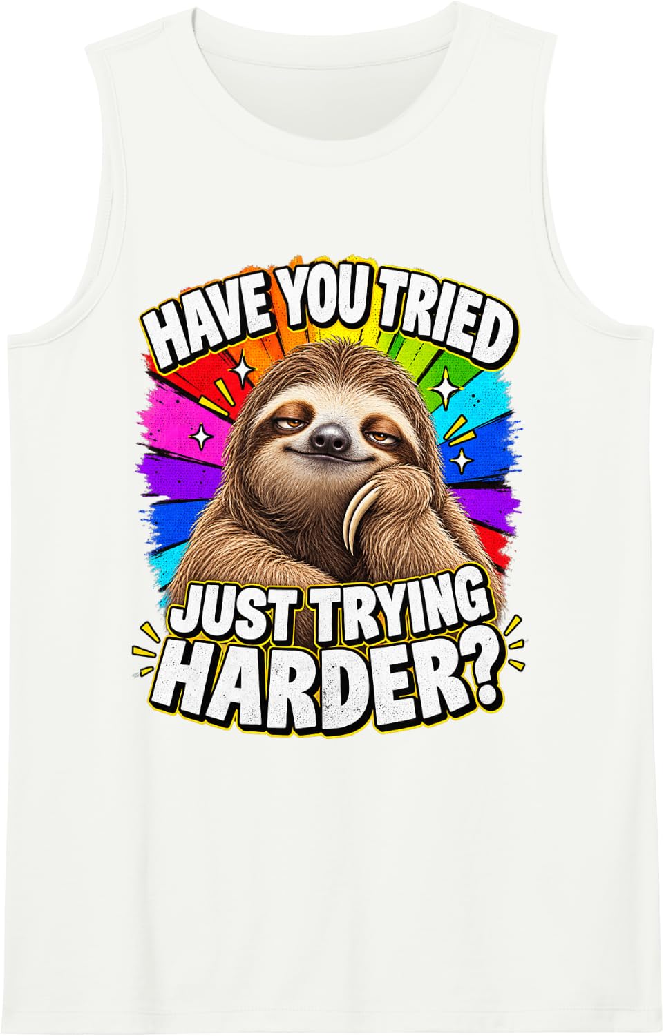 Funny Sloth Lover Sarcastic Quote Ironic Advice Humor Tank Top - White