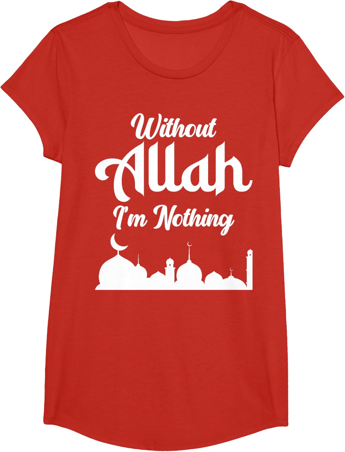 Without Allah, I’m Nothing Islamic Design For Muslims T-Shirt - Girls Red