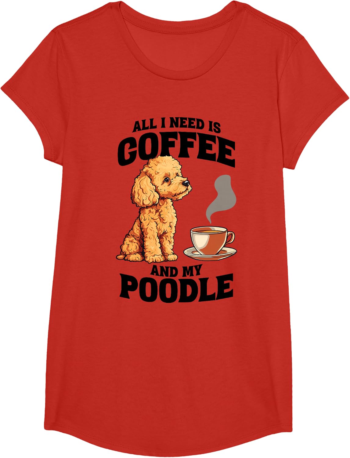All I Need Is Coffee And My Poodle Dog Lover Tees T Shirts For Men Women - Girls Red