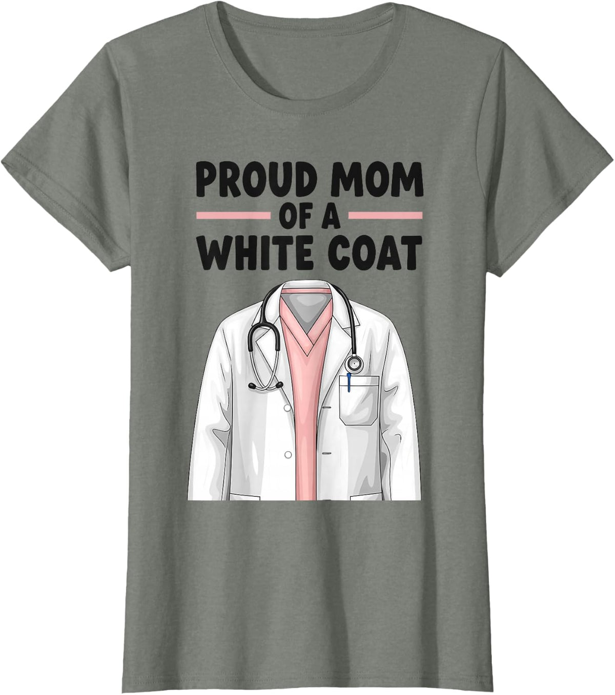 Proud Mom White Coat Ceremony med School Acceptance T-Shirt - Olive Heather