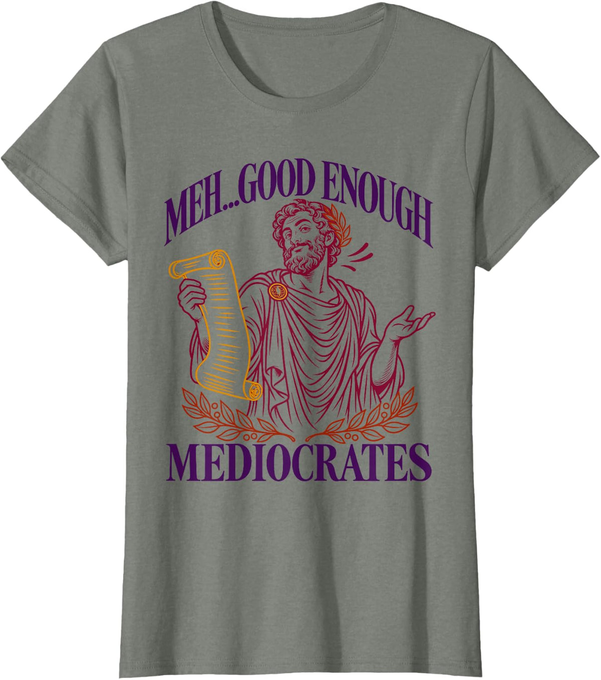 Ancient Philosophy Humor Meh Good Enough Mediocrates T-Shirt - Olive Heather