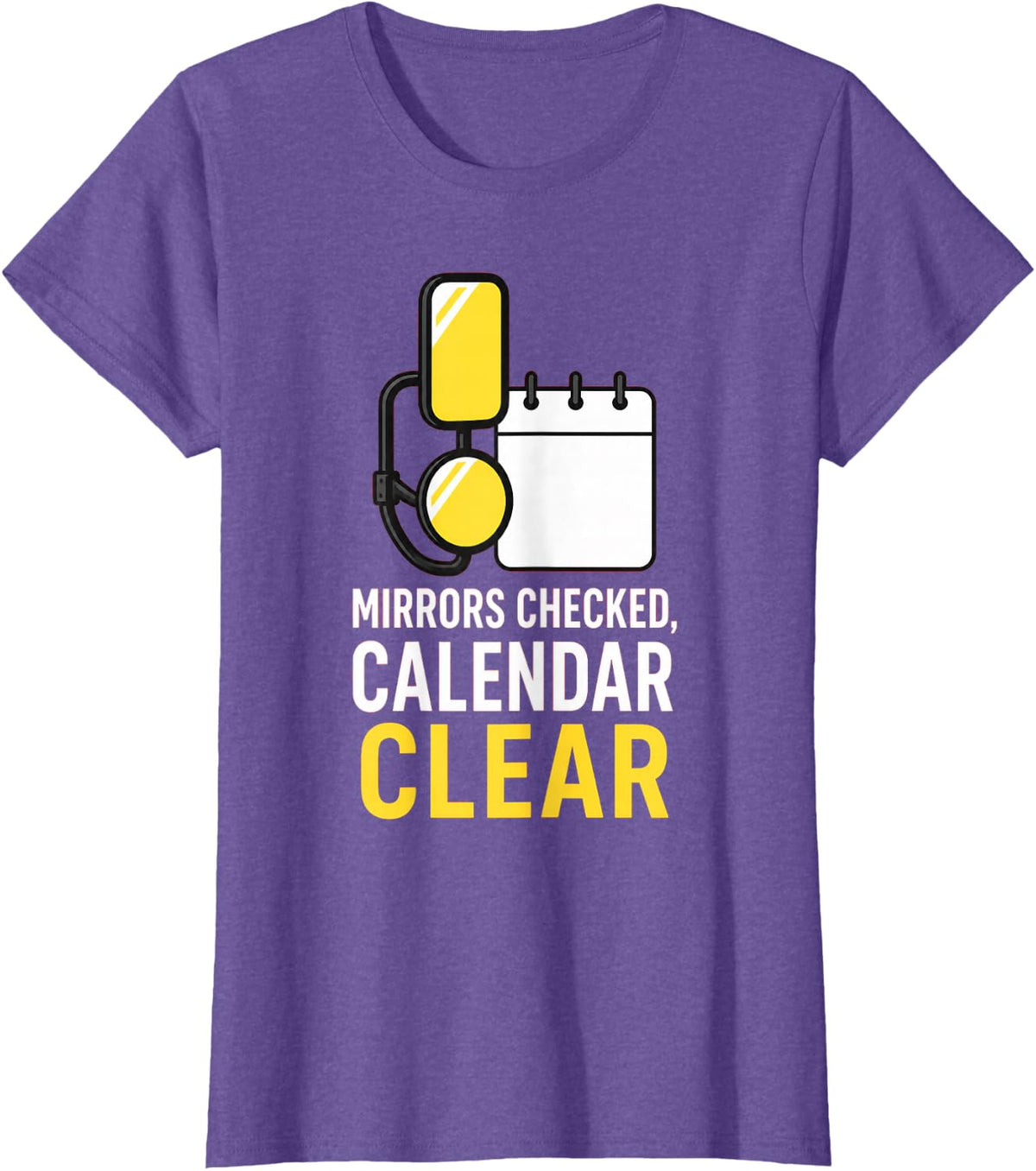 Retired School Bus Driver - Mirrors Checked, Calendar Clear T-Shirt - Purple Heather