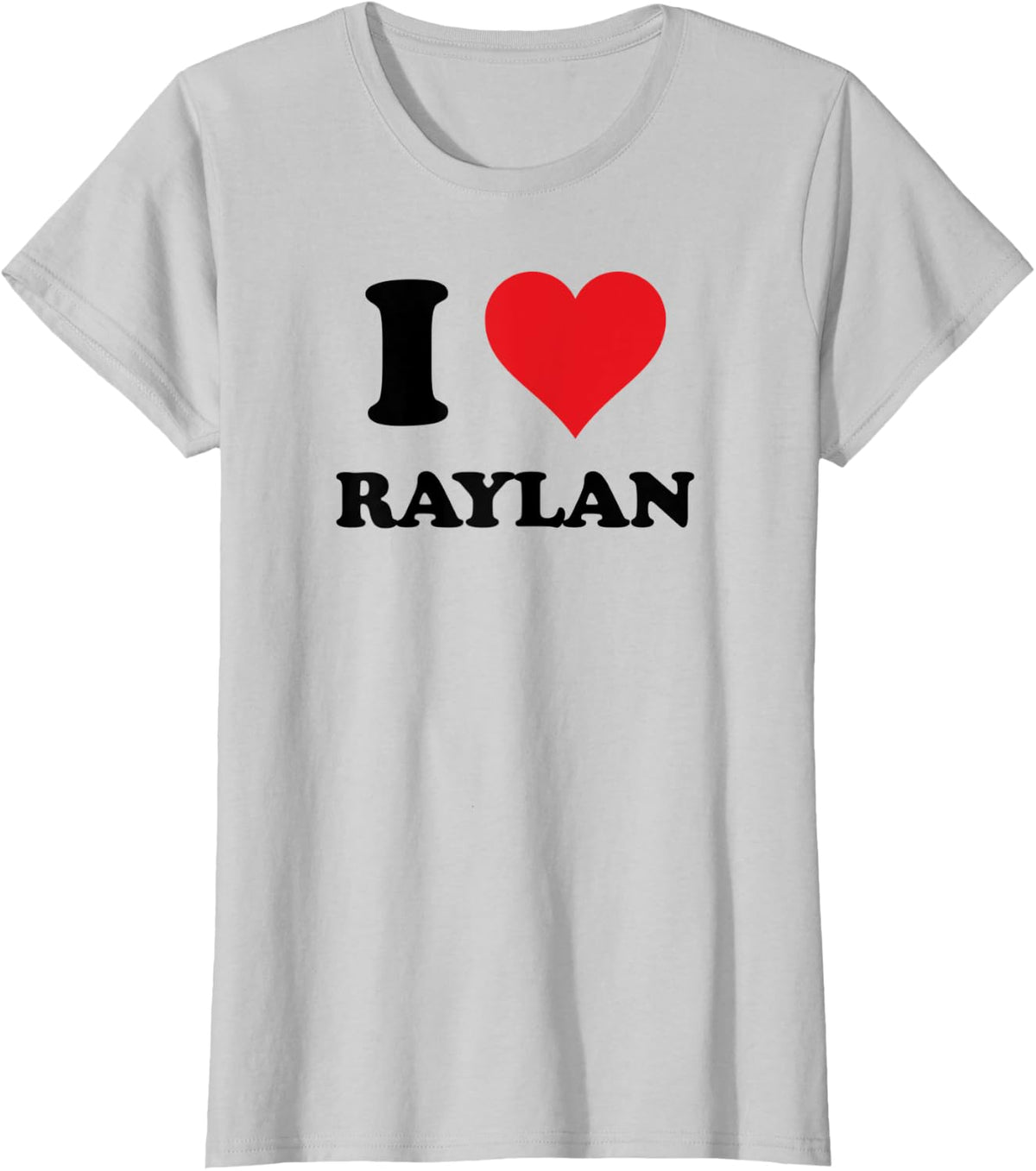 I Heart Raylan First Name I Love Personalized Stuff T-Shirt - Silver Grey