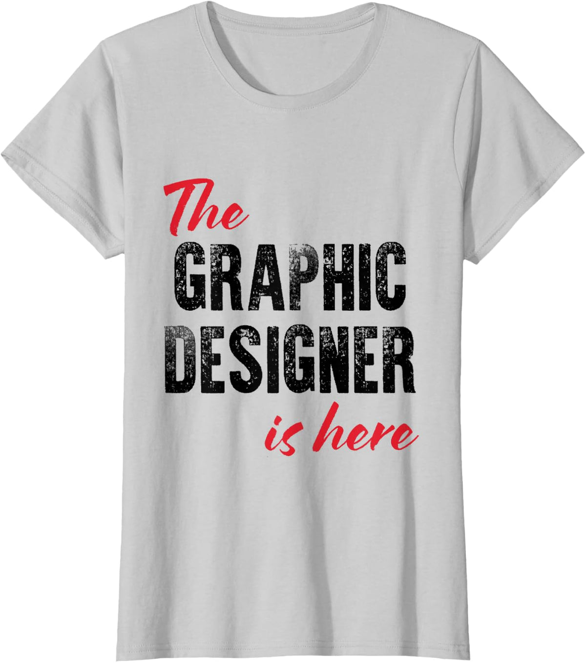 The Graphic Designer is here - Funny T-Shirt - Silver Grey