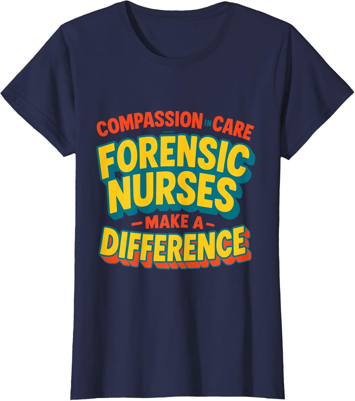 Forensic Nurse Practitioner Compassion in Care Coroner T-Shirt - Navy Blue