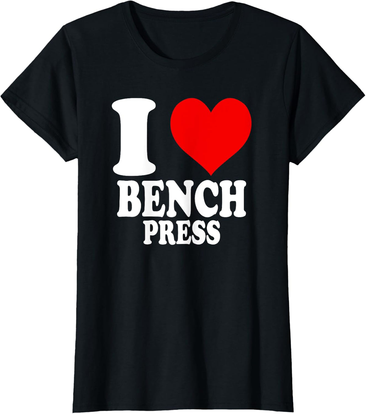 I Love Bench Press T-Shirt - Black