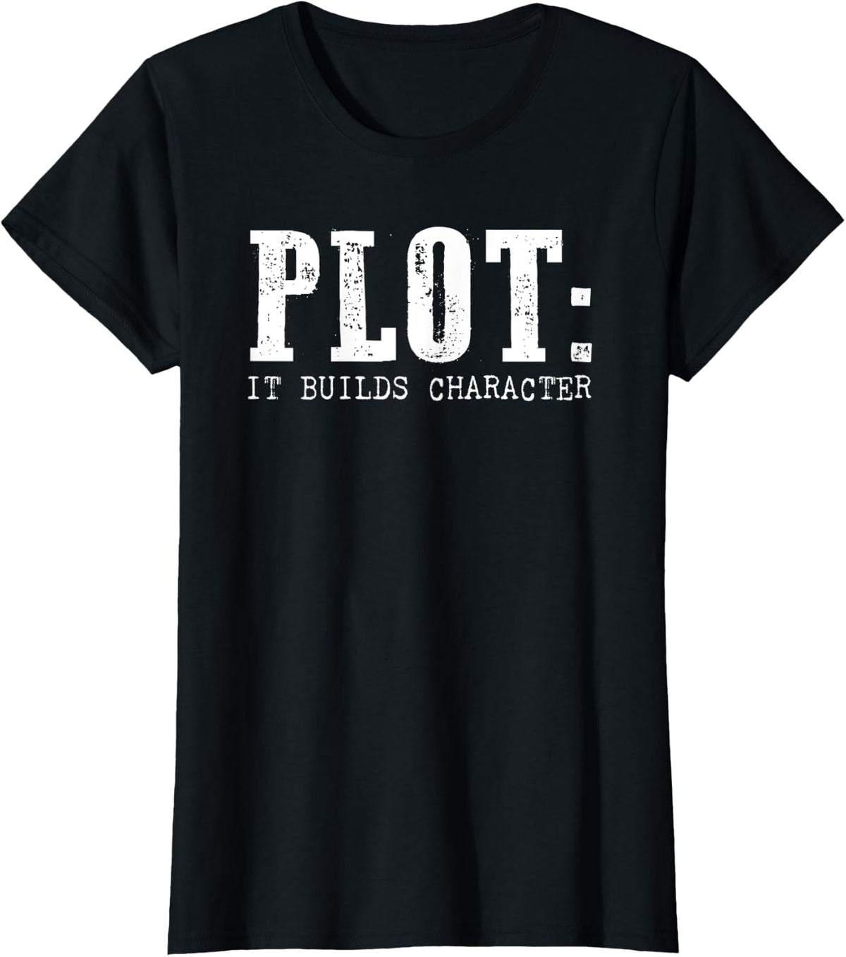 Plot It Builds Character Funny Trendy Literary Teacher Gear T-Shirt for Men Women - Black