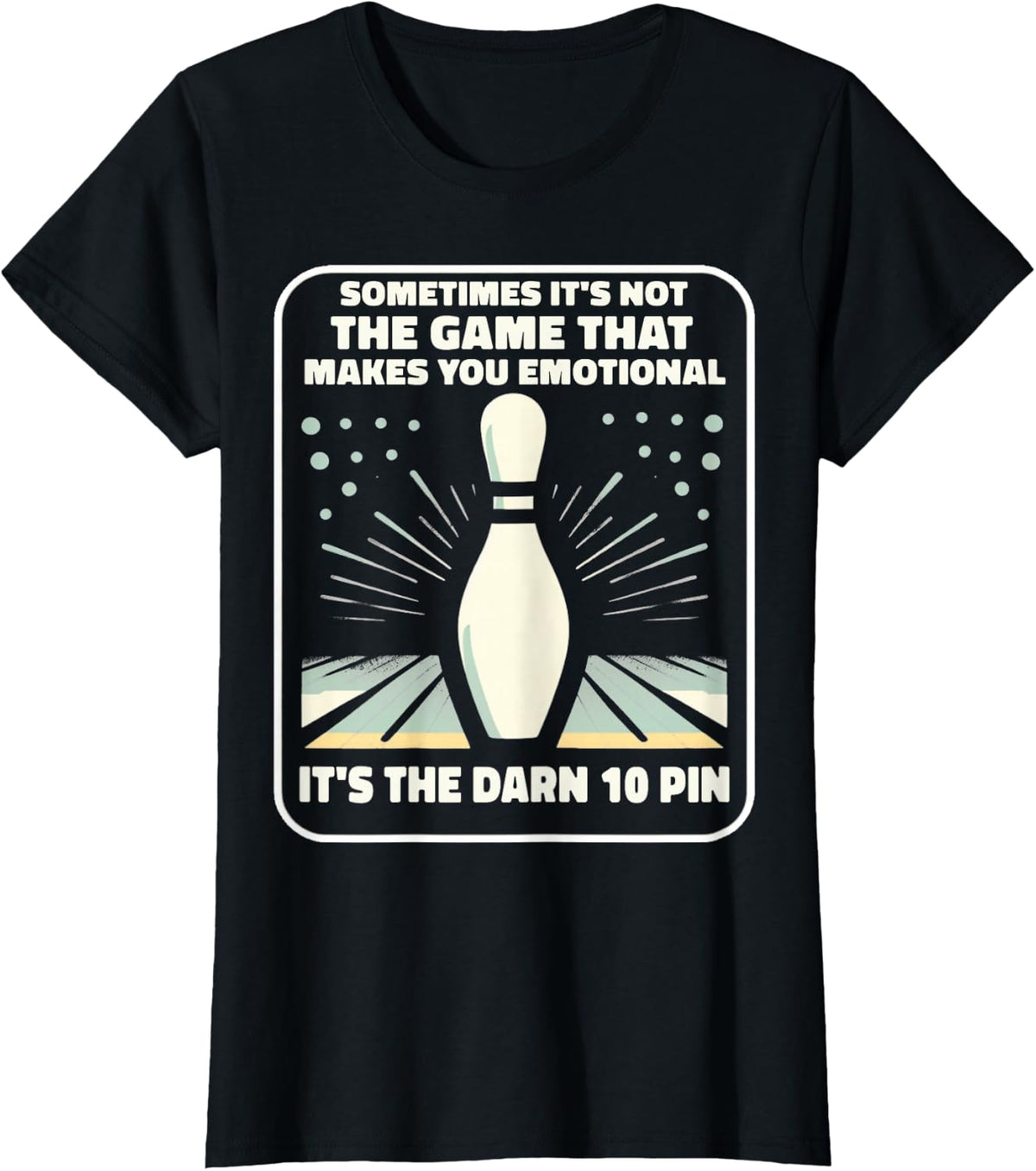 Retro Ten Pin Makes You Emotional Womens Mens Funny Bowling T-Shirt - Black