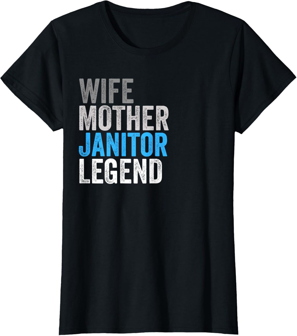 Wife Mother Janitor Legend Funny Occupation Office T-Shirt - Black