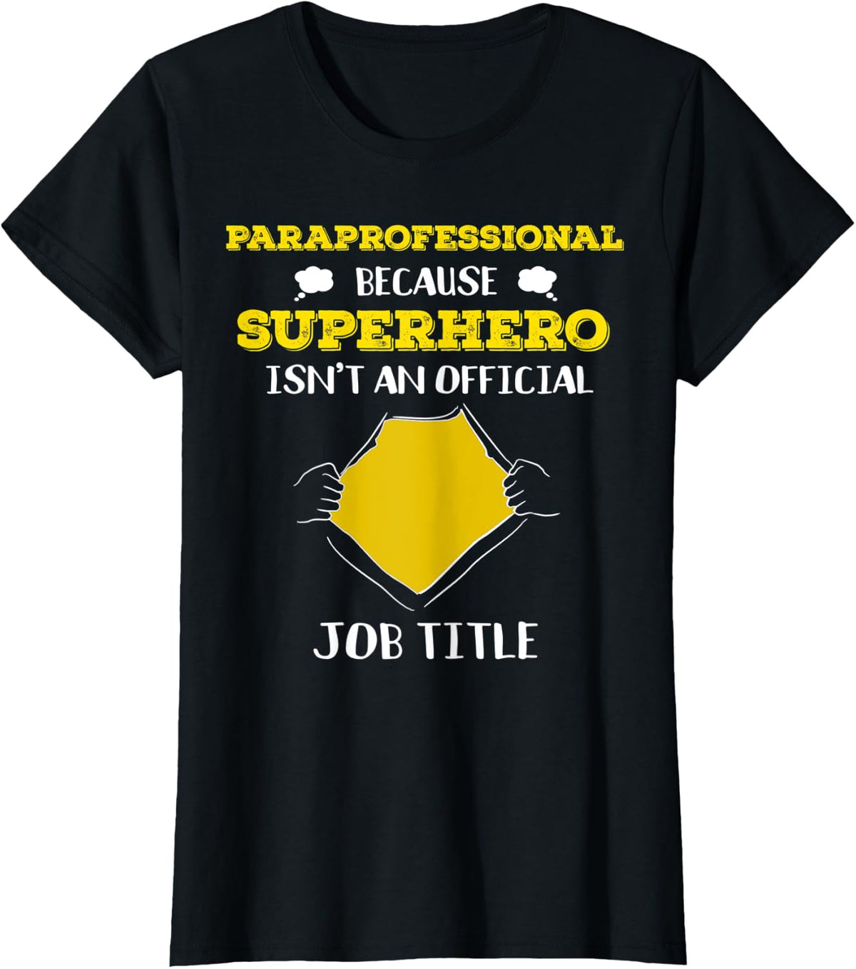 Funny Paraprofessional Because Superhero Isn't A Job Title T-Shirt - Black