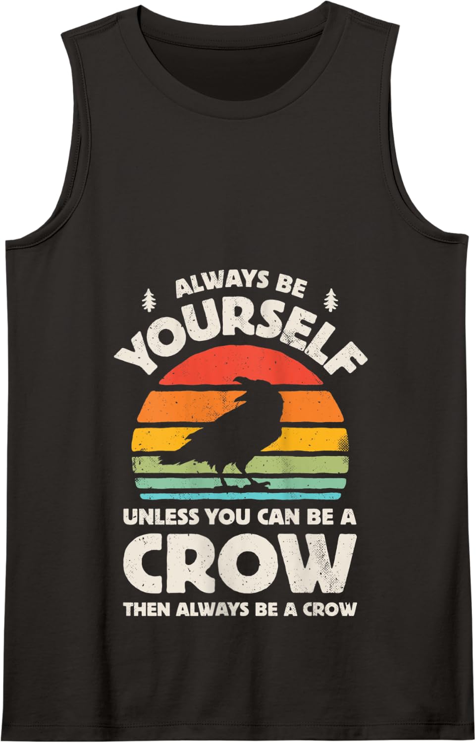 Crow Always Be Yourself Bird Retro Vintage 60s 70s Men Women Tank Top - Black