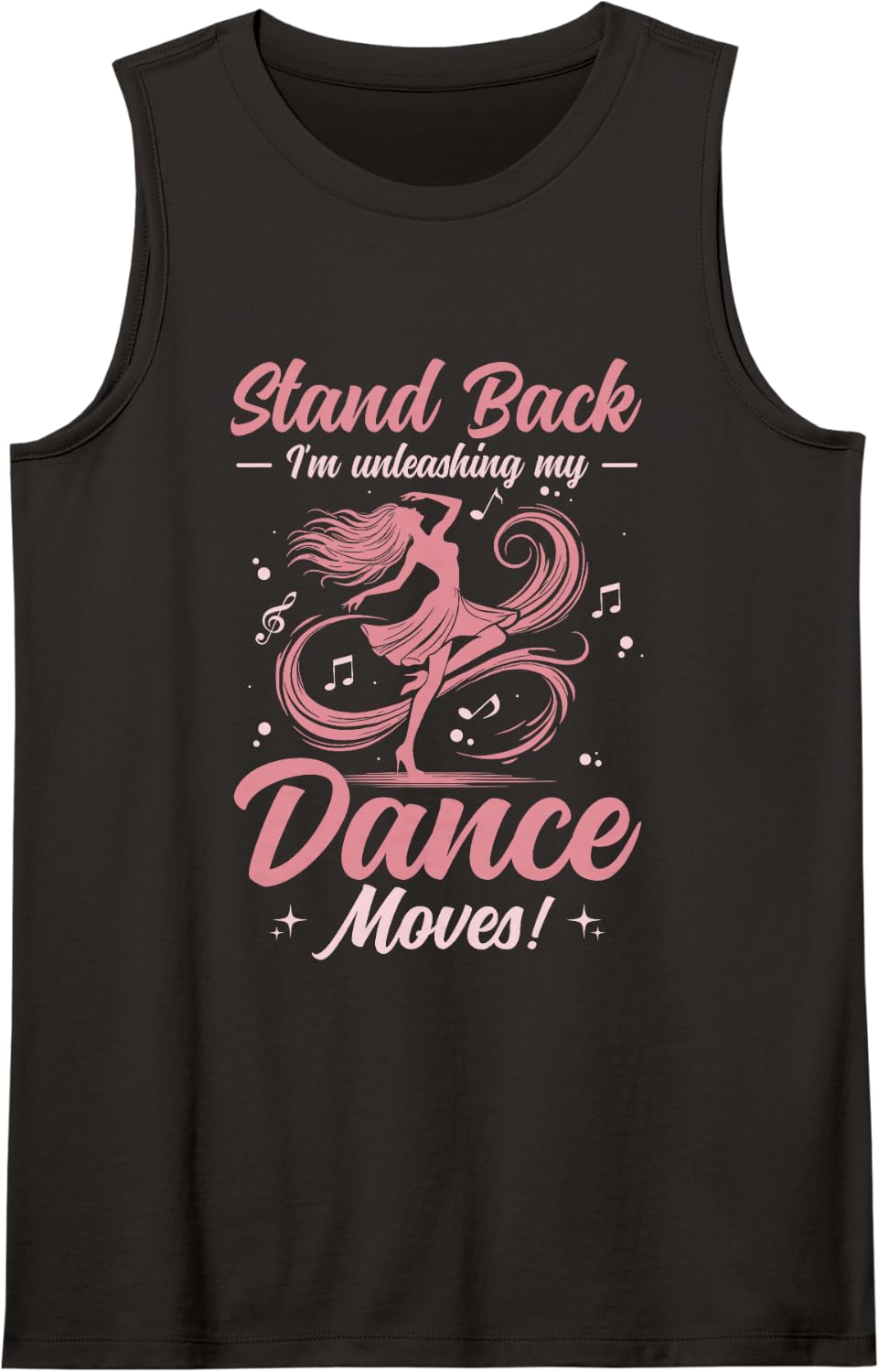 Stand Back I Am Unleashing My Dance Moves Dancing Dancer Tank Top - Black