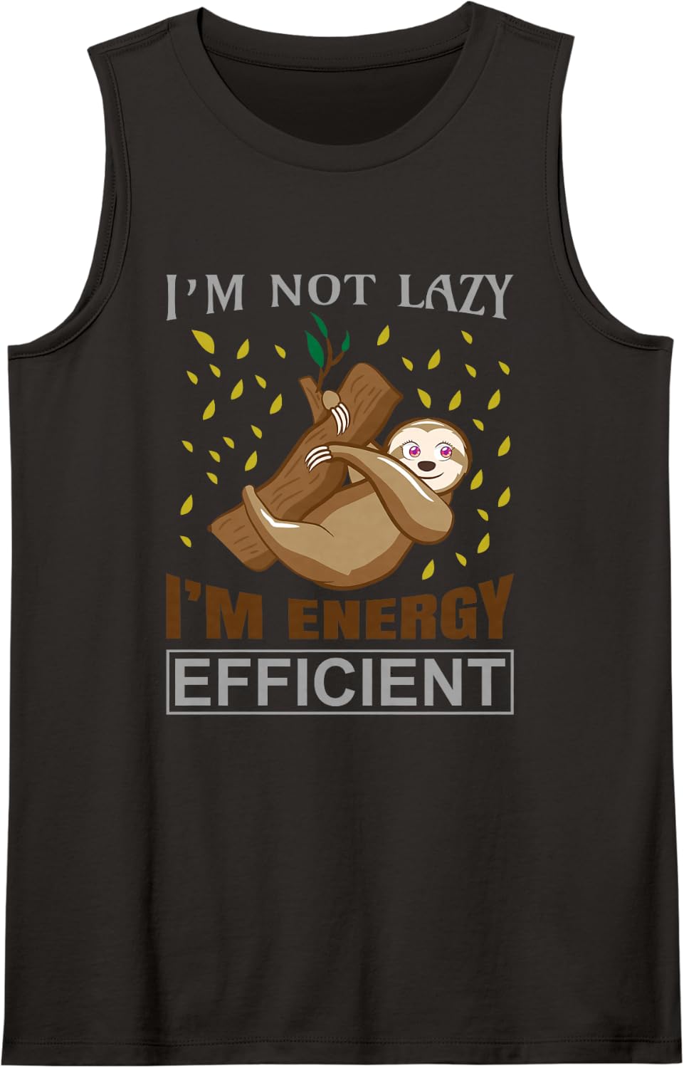 I'm Not Lazy I'm Energy Efficient Funny Lazy Sloth Saying Sleeveless Tank Top - Black