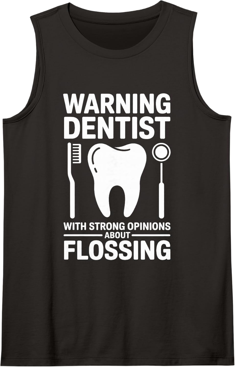 Warning Dentist with Strong Opinions Dentistry Sleeveless Tank Top - Black