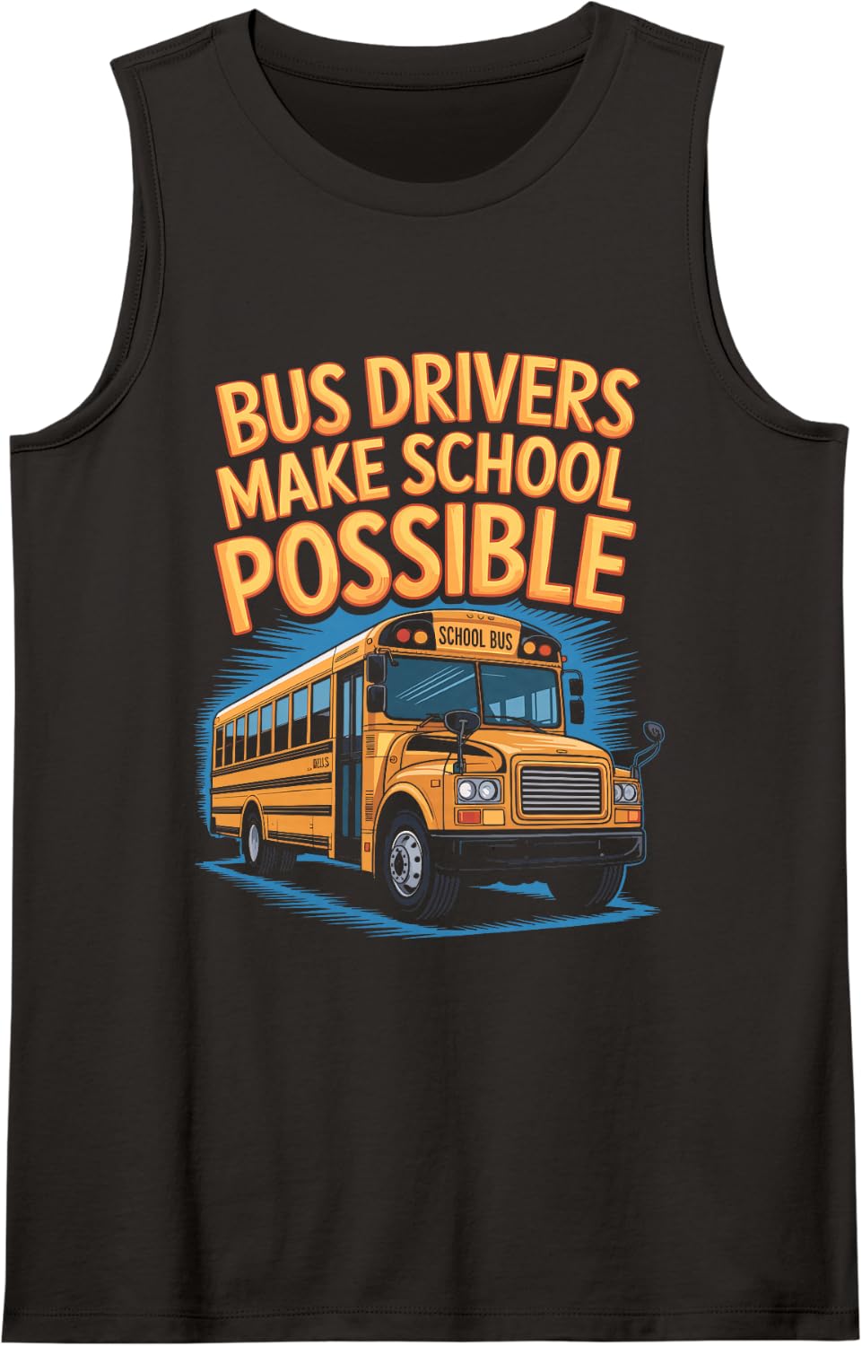 Bus Drivers Make School Possible Design Tank Top - Black