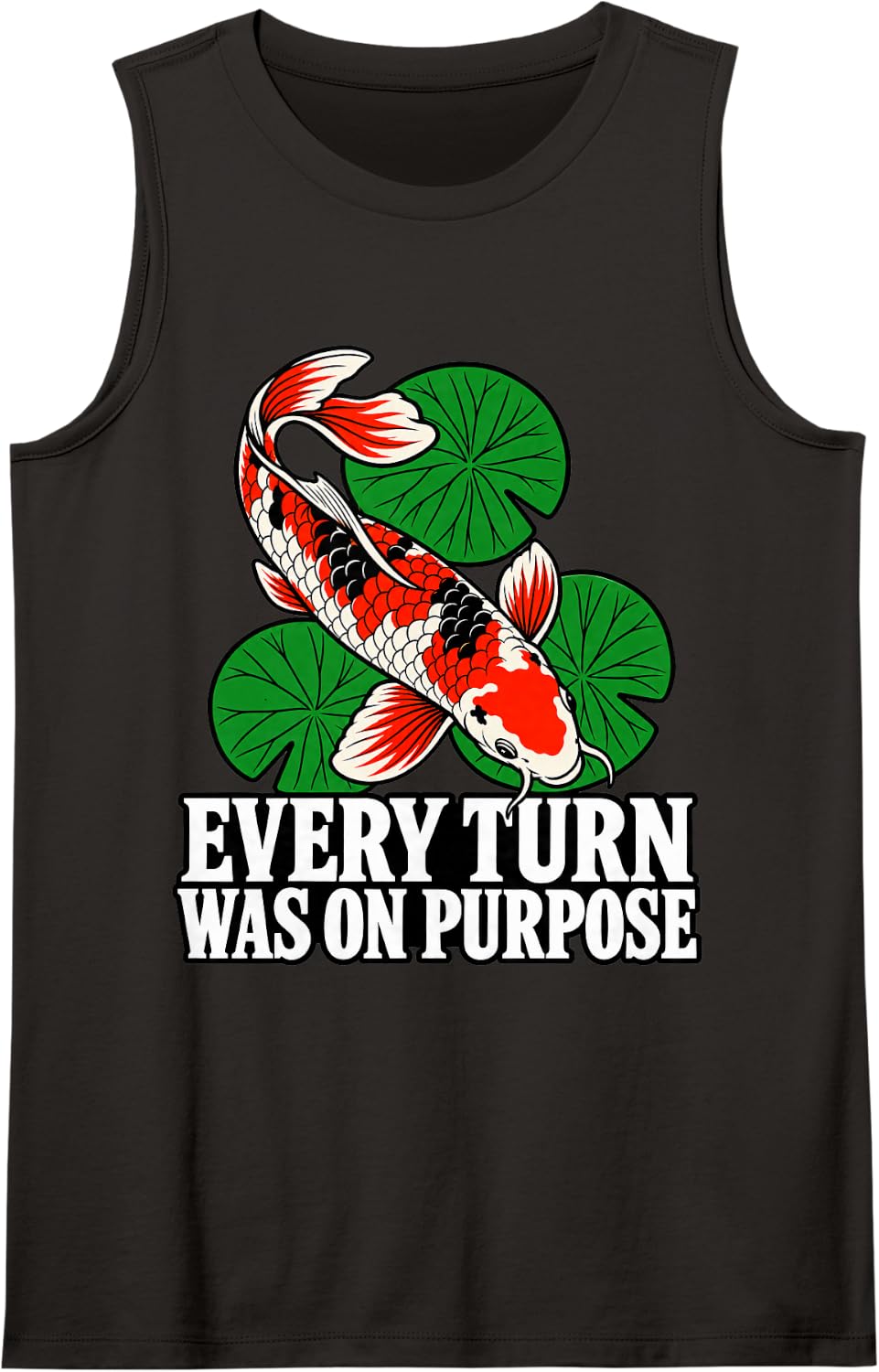Koi Every Turn was On Purpose Pond Fish Lover Keeper Sleeveless Tank Top - Black