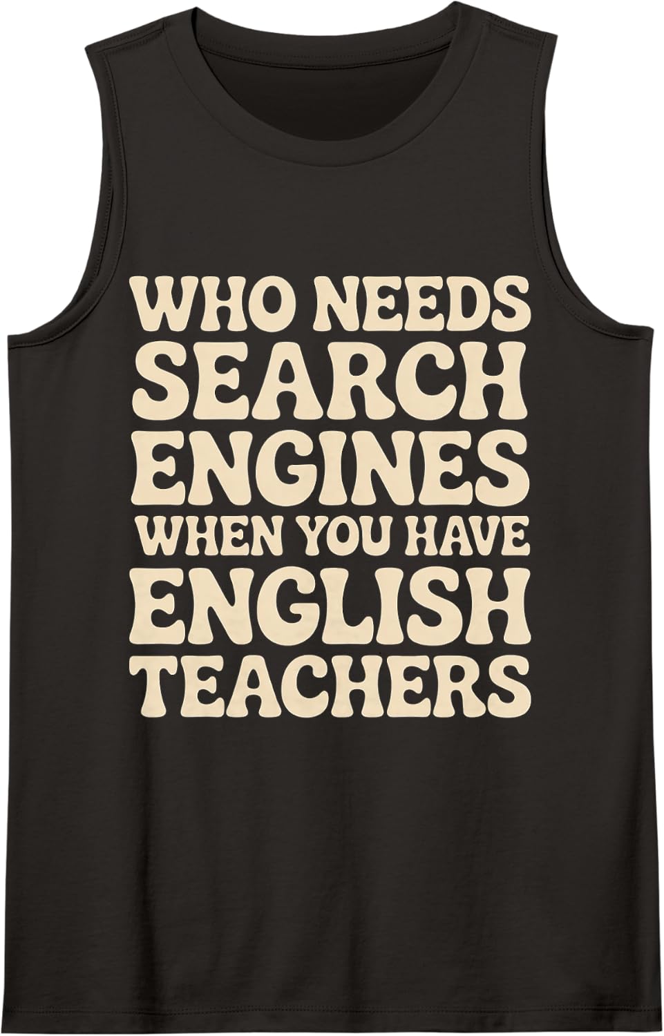 Who Needs Search Engines with English Teachers - Sleeveless Tank Top - Black