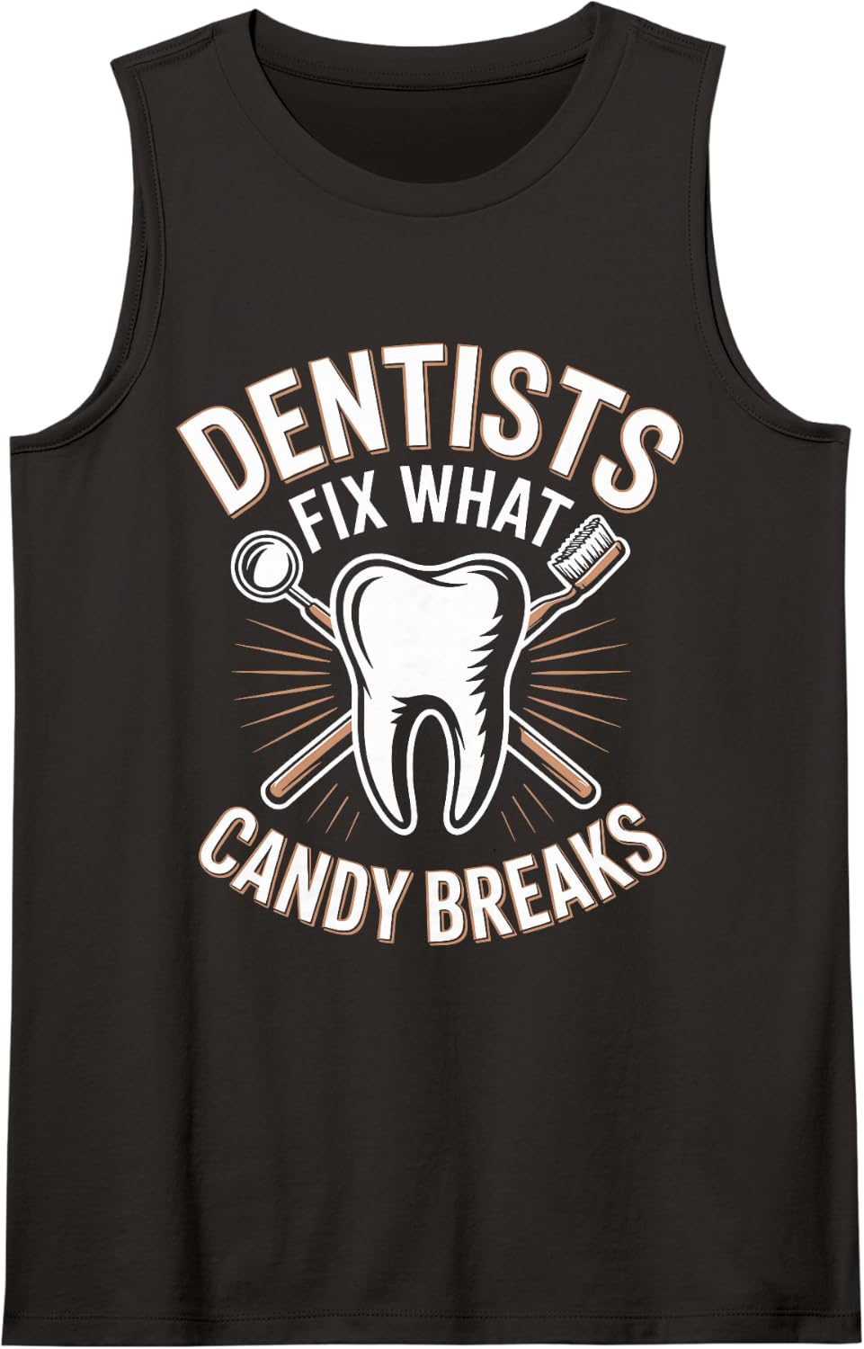 Dentists Fix What Candy Breaks Dental Hygienist Sleeveless Tank Top - Black