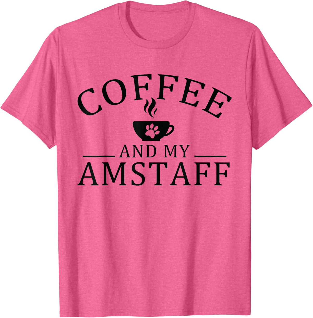 American Staffordshire Terrier Amstaff Dog And Coffee T-Shirt - Pink Heather