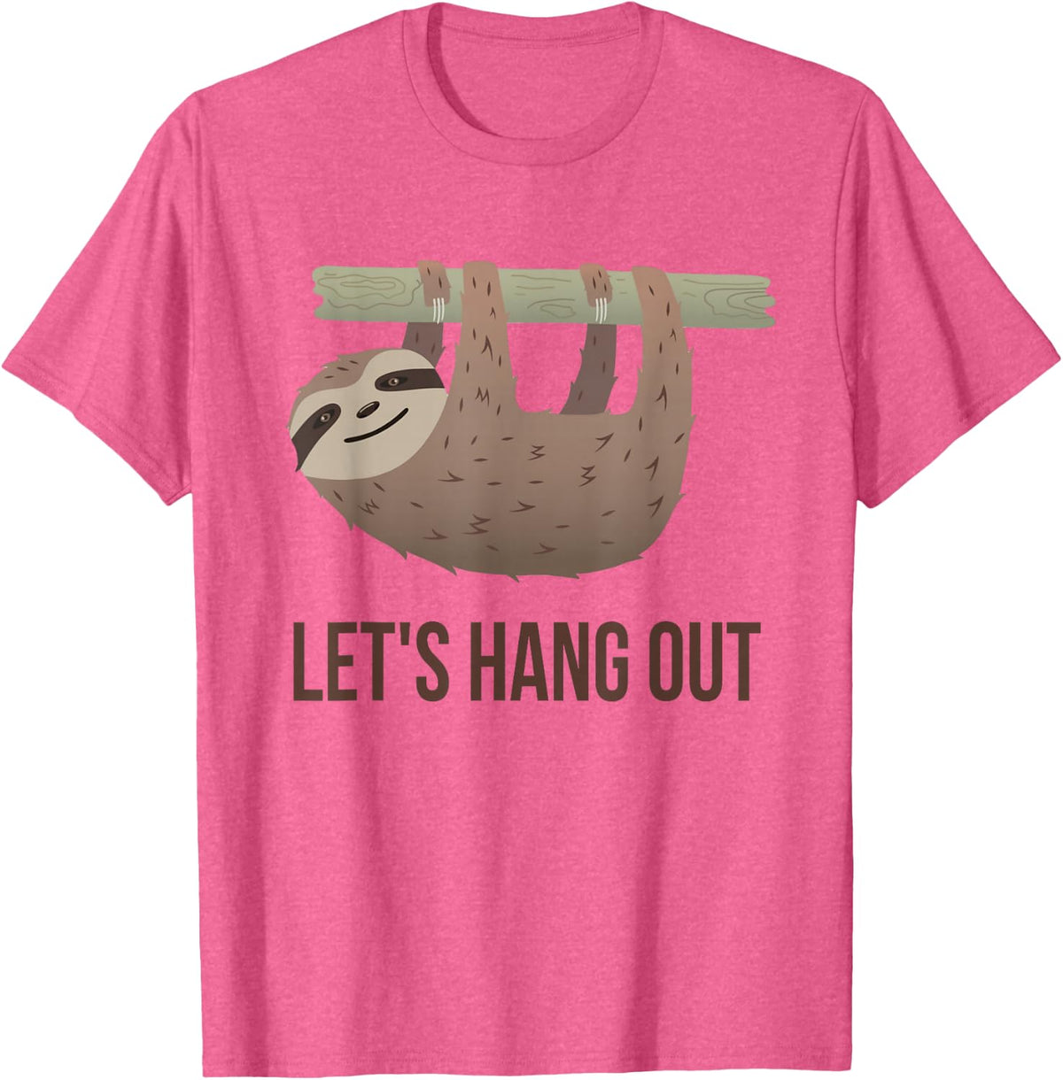 Funny Sloth Lets Hang Out Cute Animal Humor T-Shirt - Pink Heather
