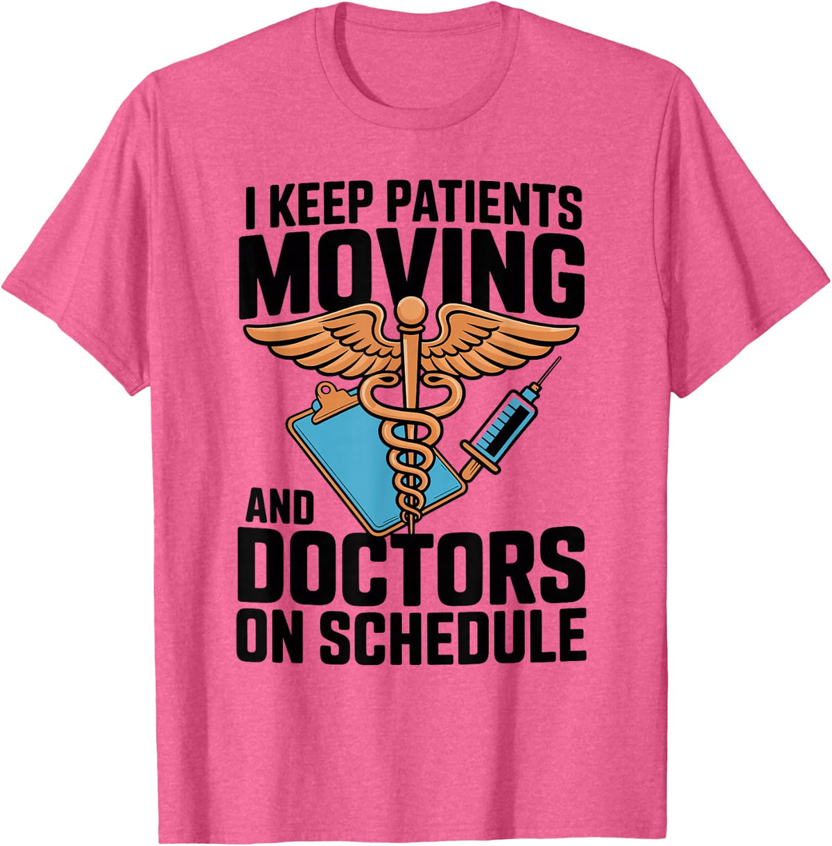 I Keep Patients Moving MA Funny Medical Assistant T-Shirt - Pink Heather
