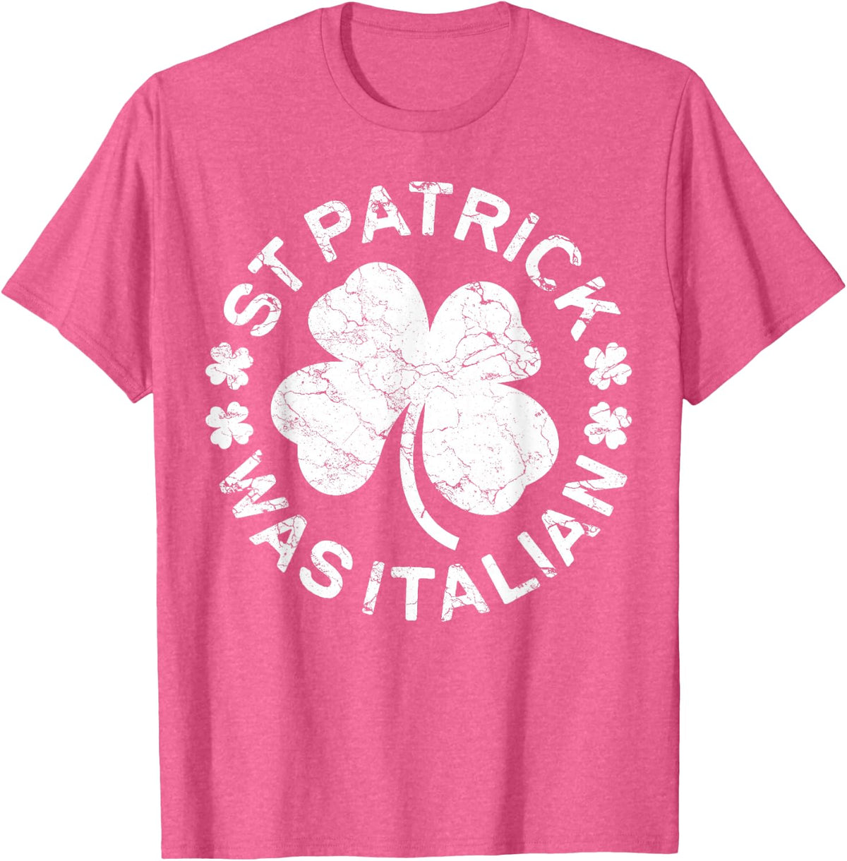 St Patrick Was Italian Shirt Italy Men Women St Patricks Day T-Shirt - Pink Heather