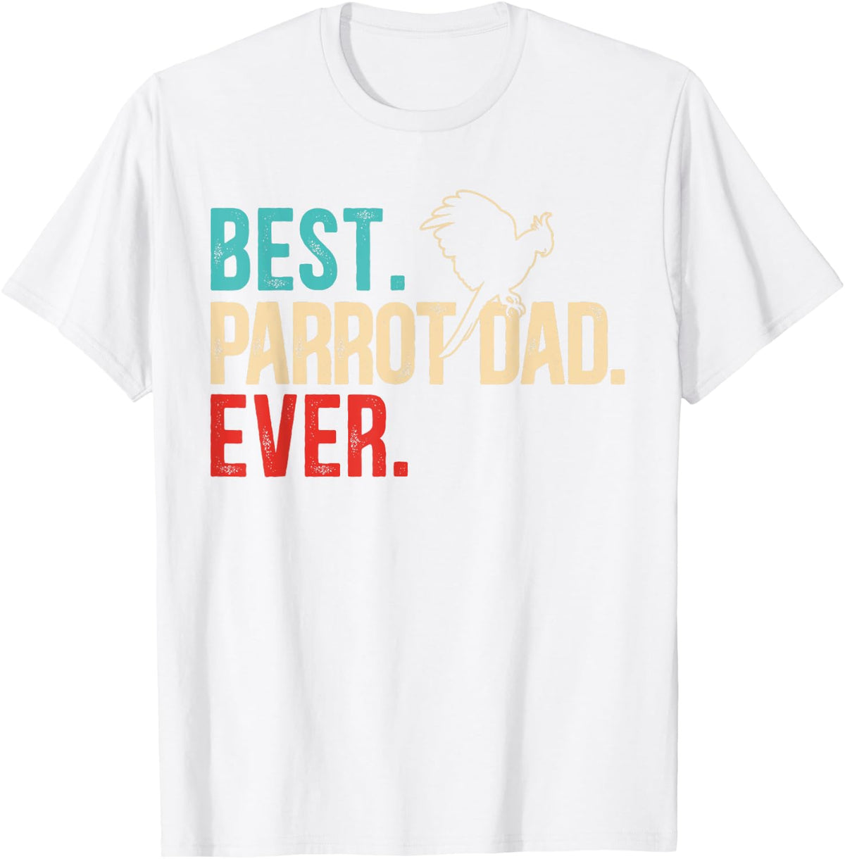 Best Parrot Dad Ever Birdwatching Bird Lover Birding T-Shirt - White