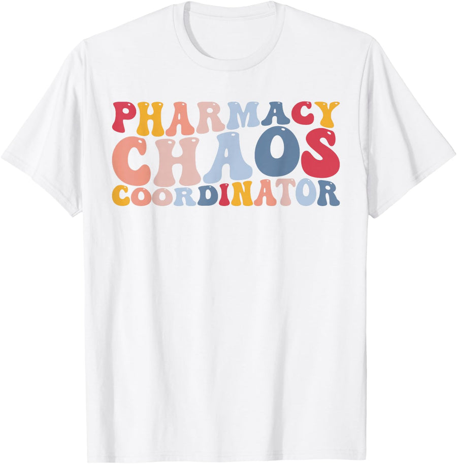Pharmacy Chaos Coordinator Funny Pharmacists Technician T-Shirt - White