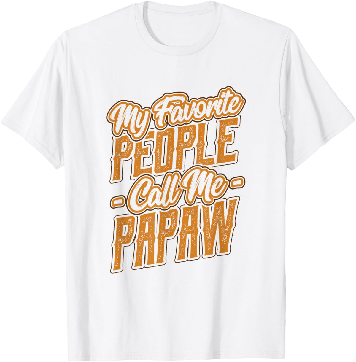 Mens My Favorite People Call Me Papaw T-Shirt - White