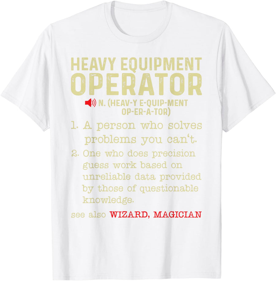 Heavy Equipment Operator Funny Definition T-Shirt - White