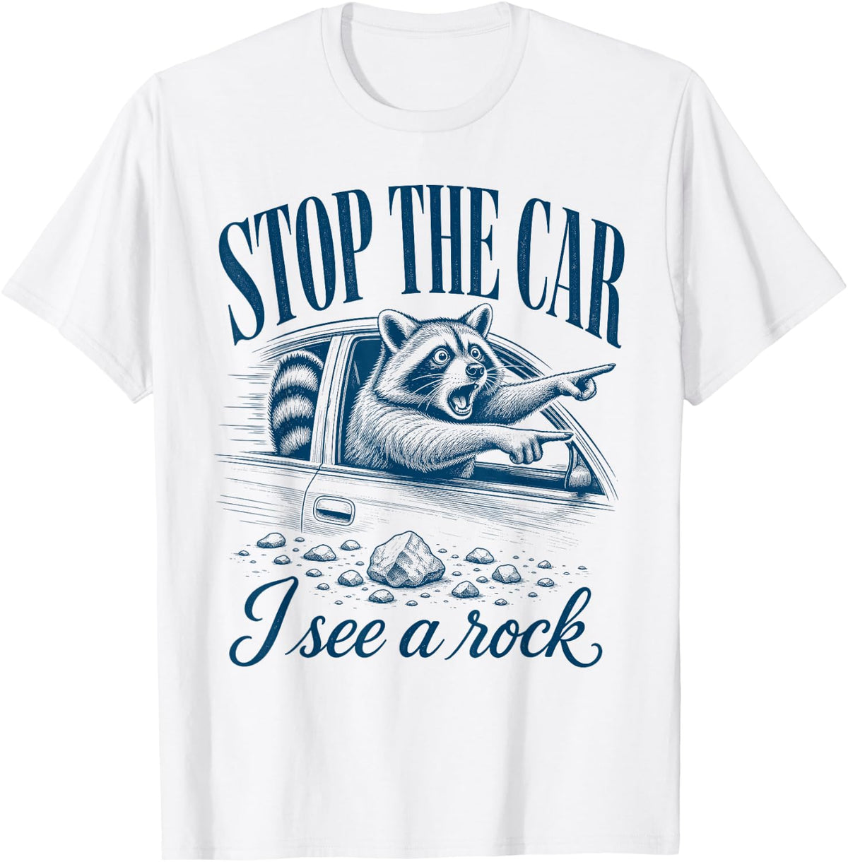Stop The Car I See A Rock Geology Raccoon T-Shirt - White