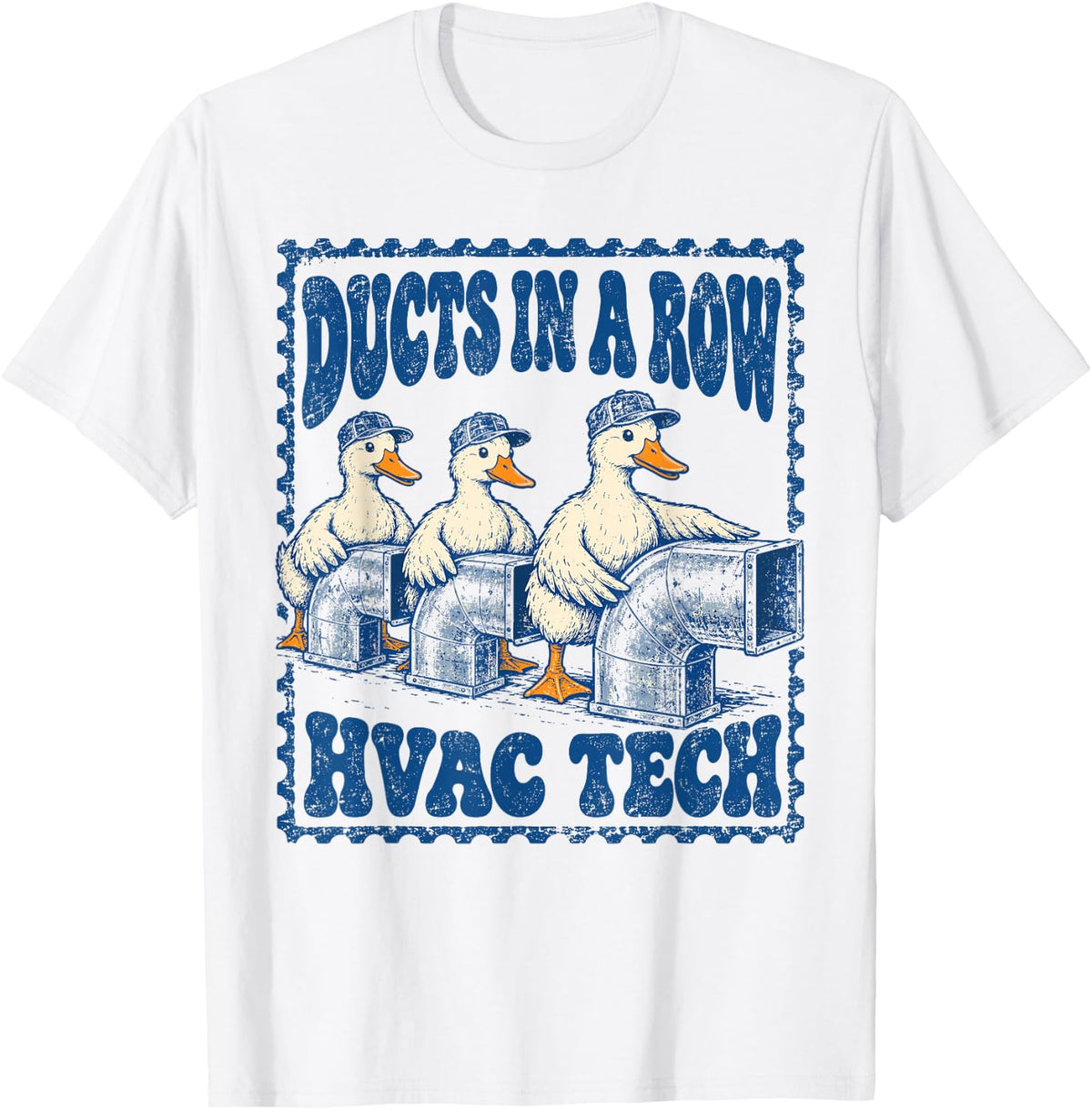 Ducts in A Row HVAC Tech Duck Technician Funny T-Shirt - White
