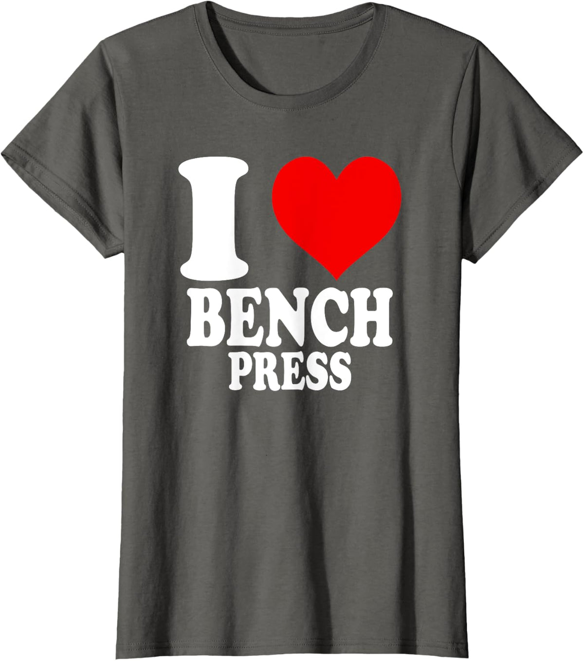 I Love Bench Press T-Shirt - Asphalt Grey