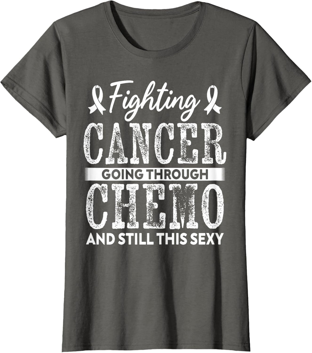 Fighting Cancer Going Through Chemo and Still This Sexy T-Shirt - Asphalt Grey