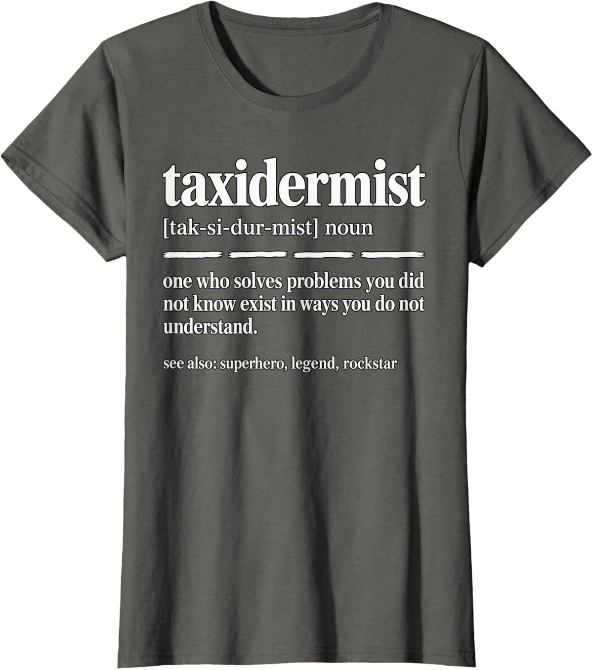 Taxidermist Definition Noun T-Shirt - Asphalt Grey