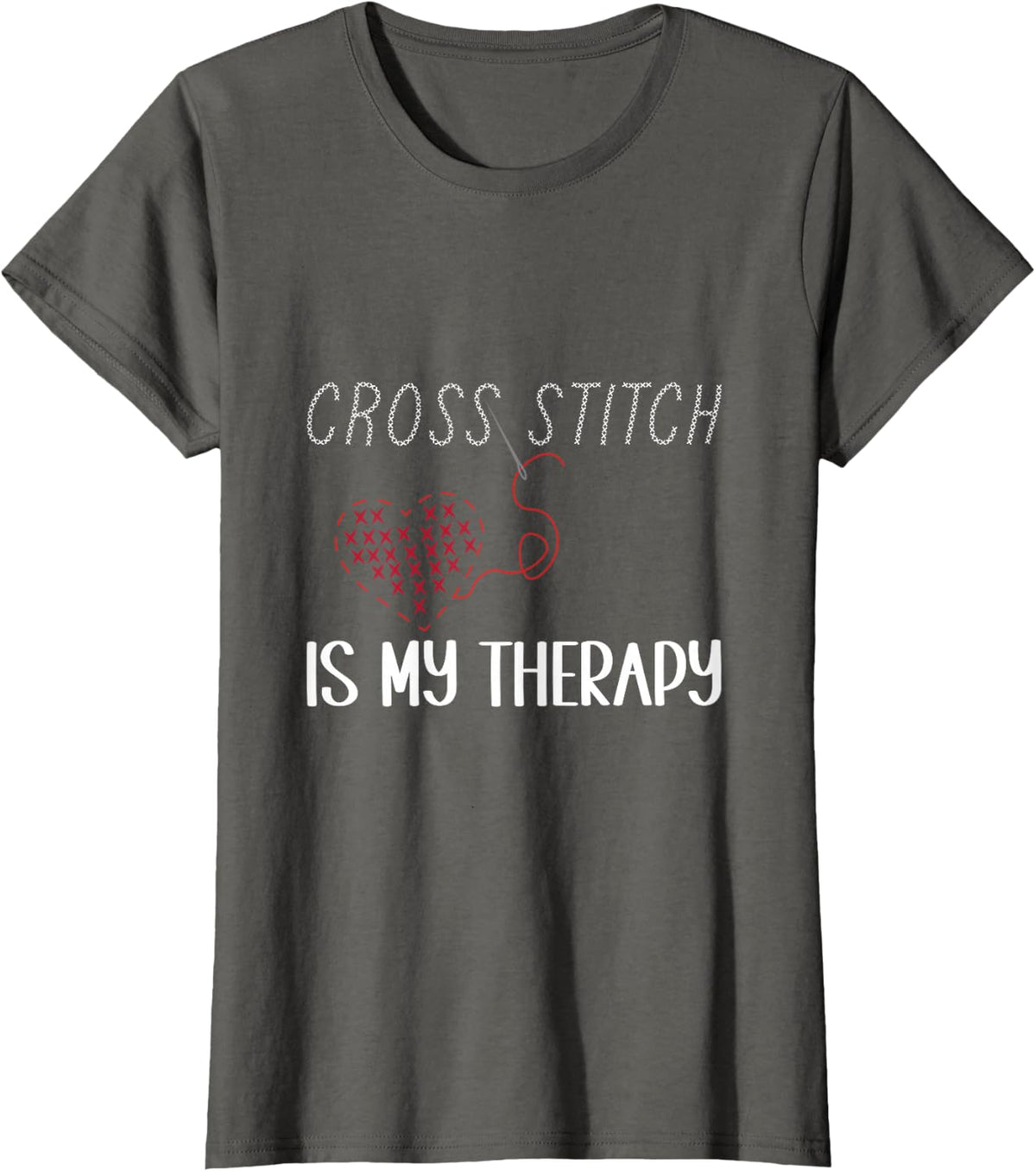 Cross Stitching Cross Stitcher Cross Stitch is my Therapy T-Shirt - Asphalt Grey